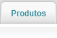 Produtos